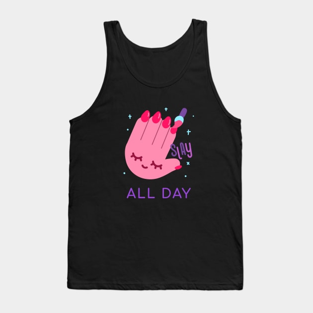 Slay all day Tank Top by Dream the Biggest